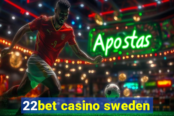 22bet casino sweden