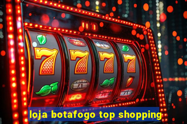 loja botafogo top shopping