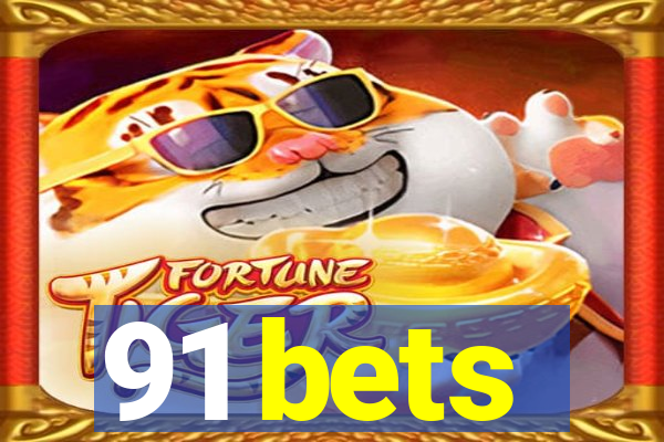 91 bets