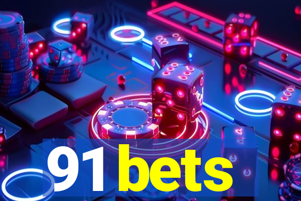 91 bets