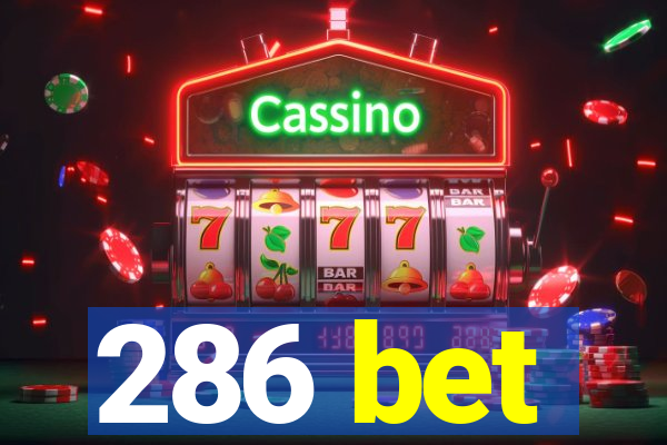 286 bet