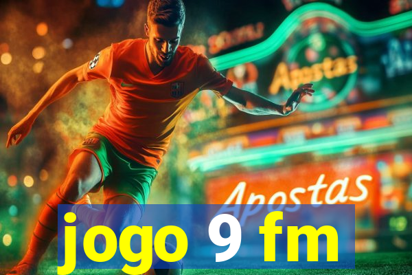 jogo 9 fm