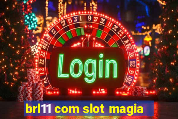 brl11 com slot magia