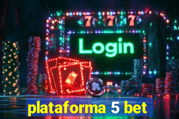 plataforma 5 bet