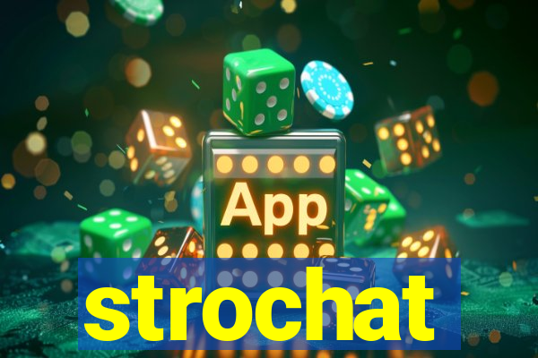 strochat