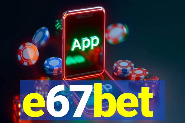 e67bet