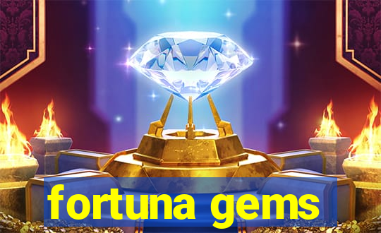 fortuna gems