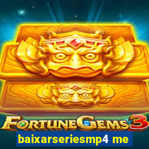 baixarseriesmp4 me