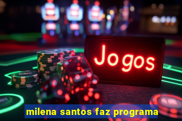 milena santos faz programa