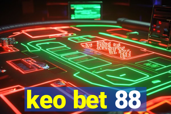 keo bet 88