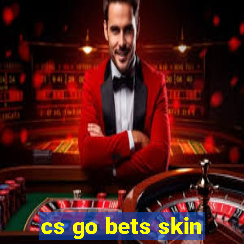 cs go bets skin