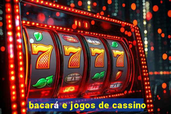 bacará e jogos de cassino