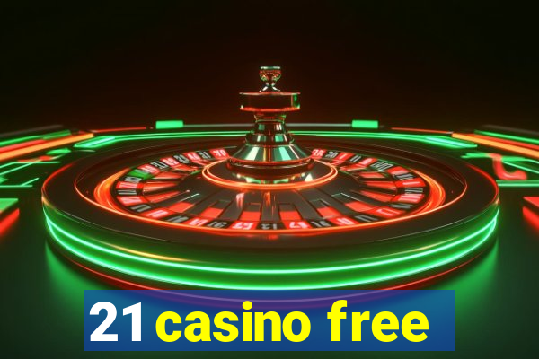 21 casino free