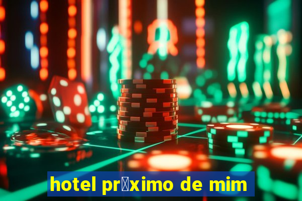 hotel pr贸ximo de mim