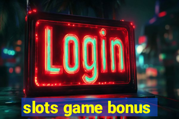 slots game bonus