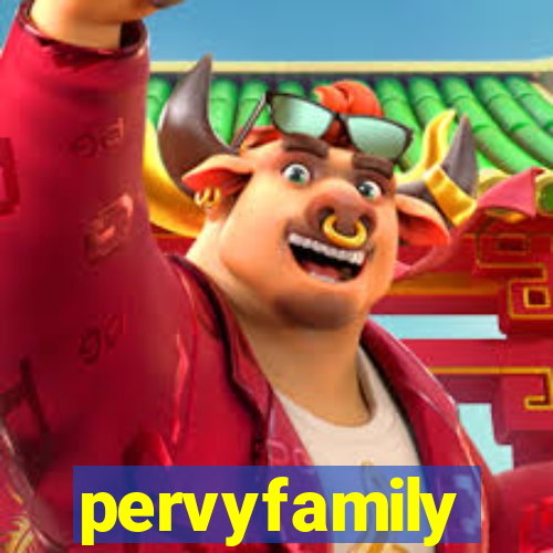 pervyfamily