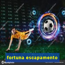 fortuna escapamento