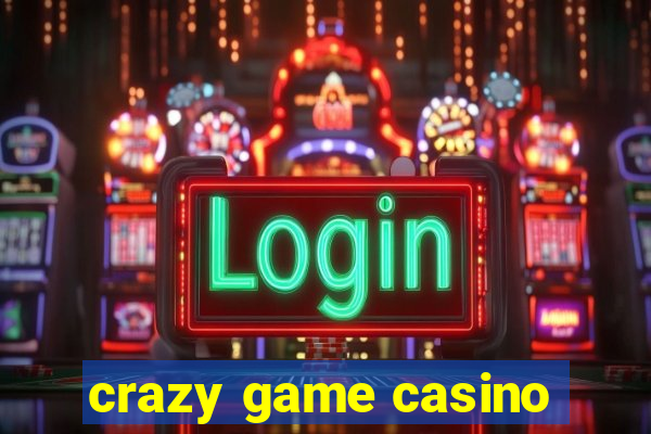 crazy game casino