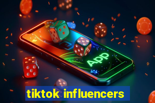 tiktok influencers