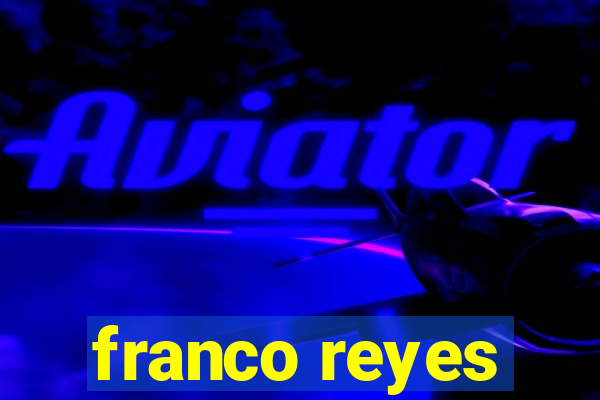 franco reyes