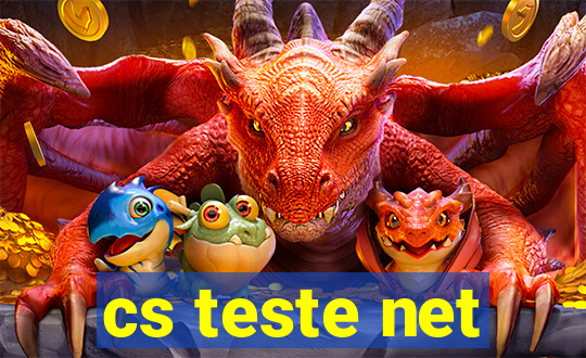 cs teste net