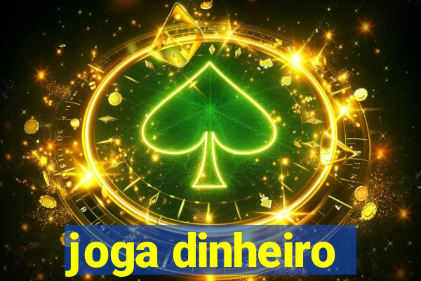 joga dinheiro