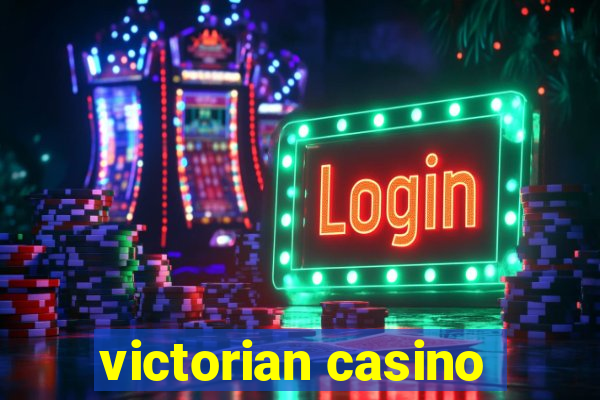 victorian casino