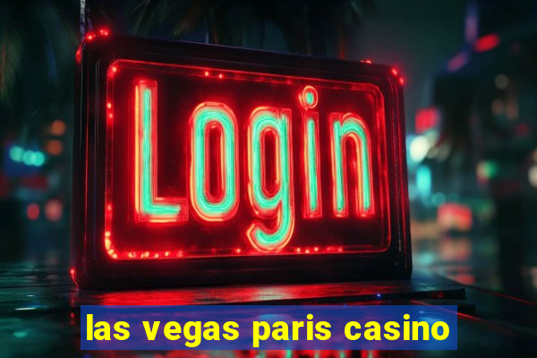 las vegas paris casino