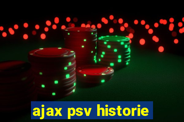 ajax psv historie