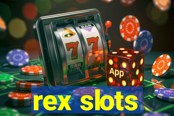 rex slots