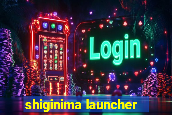 shiginima launcher