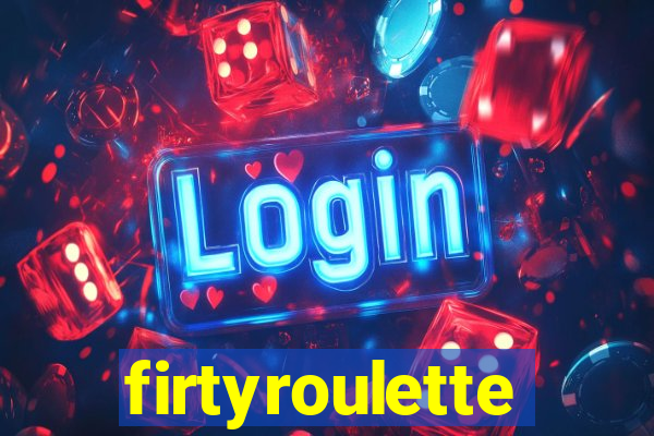 firtyroulette