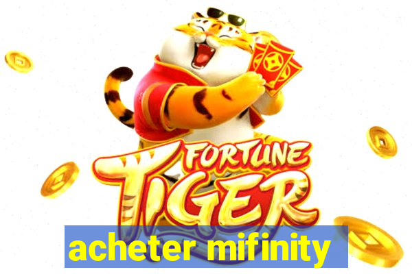 acheter mifinity