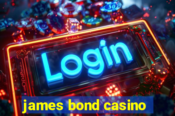 james bond casino