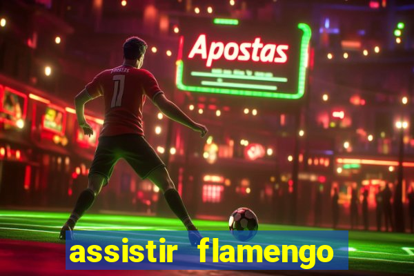 assistir flamengo multi canais