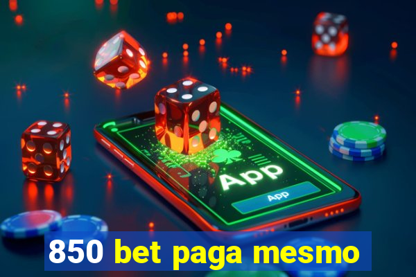 850 bet paga mesmo