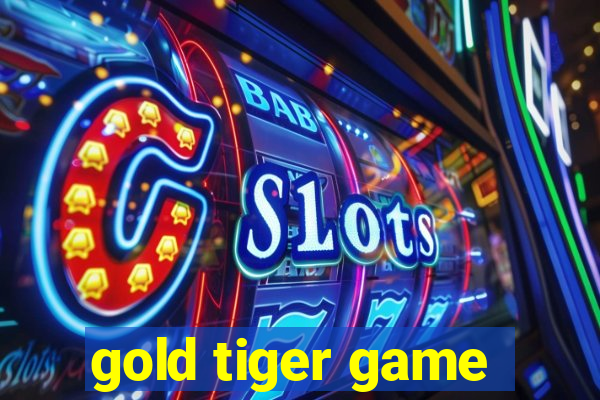 gold tiger game