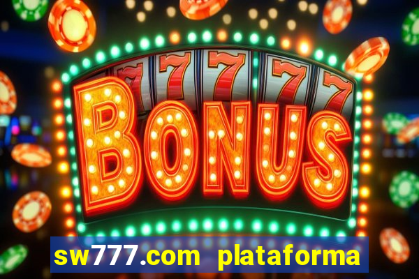 sw777.com plataforma cassino online