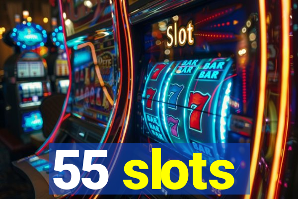 55 slots