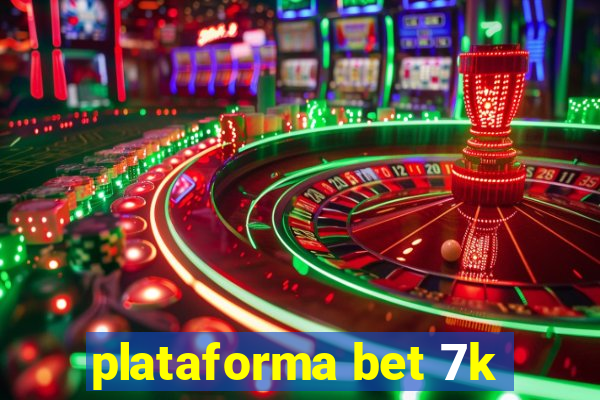 plataforma bet 7k