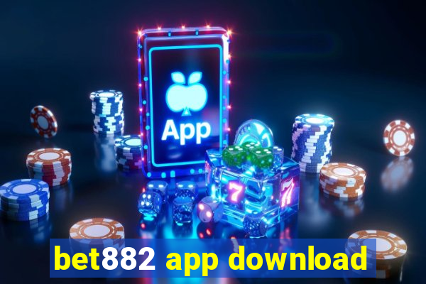 bet882 app download