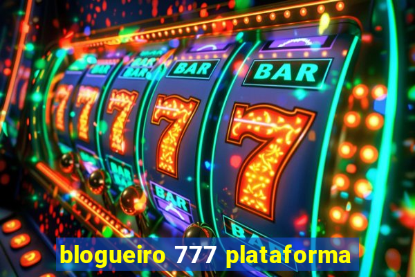 blogueiro 777 plataforma