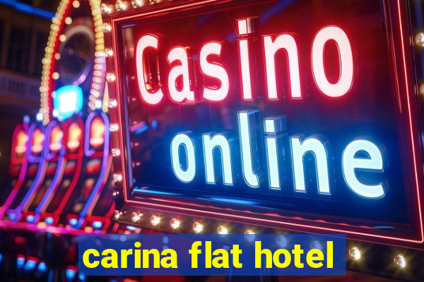 carina flat hotel