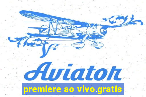 premiere ao vivo.gratis