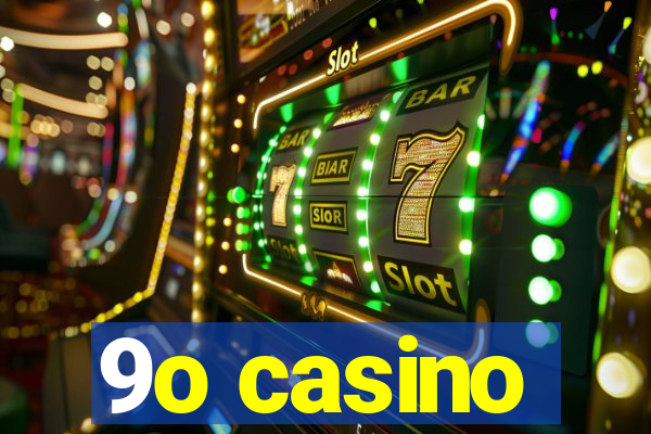 9o casino