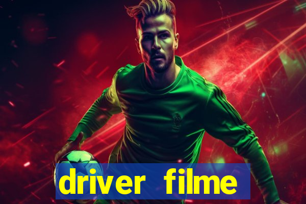 driver filme completo dublado