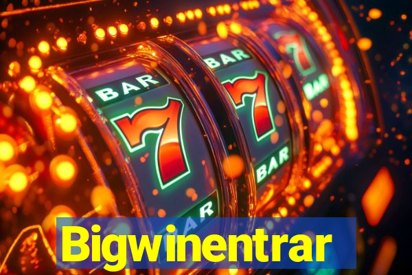 Bigwinentrar