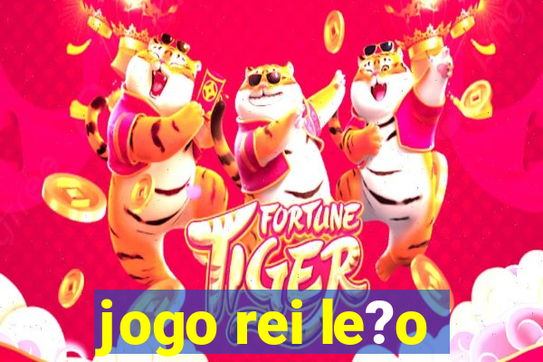 jogo rei le?o