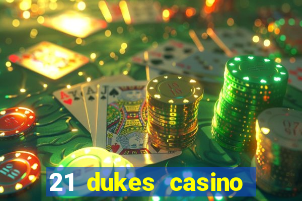 21 dukes casino bonus codes