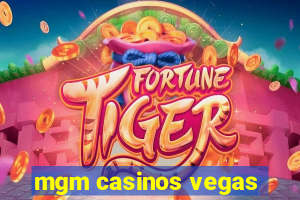 mgm casinos vegas